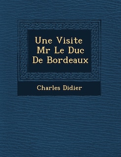 Front cover_Une Visite MR Le Duc de Bordeaux