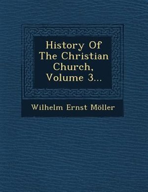 Front cover_History Of The Christian Church, Volume 3...