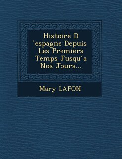 Front cover_Histoire D Espagne Depuis Les Premiers Temps Jusqu a Nos Jours...