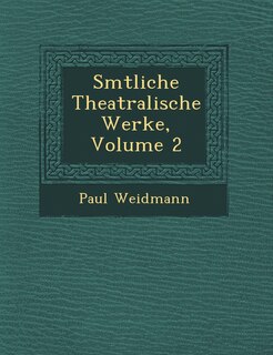 Front cover_S Mtliche Theatralische Werke, Volume 2