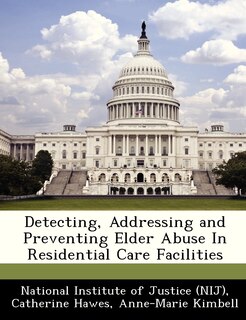 Front cover_Detecting, Addressing And Preventing Elder Abuse In Residential Care Facilities