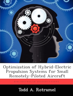 Couverture_Optimization Of Hybrid-electric Propulsion Systems For Small Remotely-piloted Aircraft