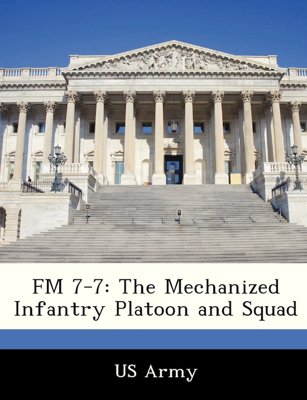 Fm 7-7: The Mechanized Infantry Platoon And Squad