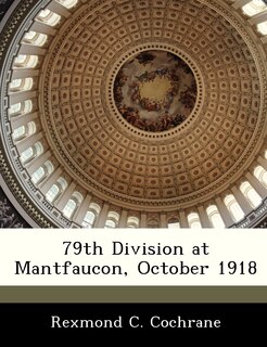 Front cover_79th Division At Mantfaucon, October 1918