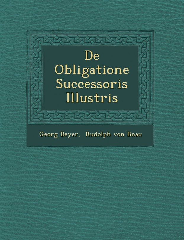 Couverture_De Obligatione Successoris Illustris