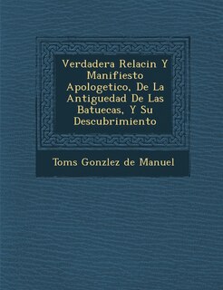 Front cover_Verdadera Relaci N y Manifiesto Apologetico, de La Antiguedad de Las Batuecas, y Su Descubrimiento