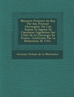 Front cover_Memoire Presente Au Roy Par Son Premier Chirurgien