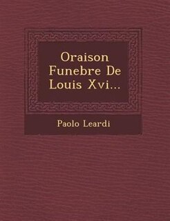 Oraison Funebre De Louis Xvi...