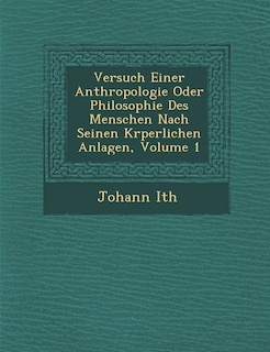 Couverture_Versuch Einer Anthropologie Oder Philosophie Des Menschen Nach Seinen K Rperlichen Anlagen, Volume 1