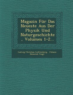 Front cover_Magazin Fur Das Neueste Aus Der Physik Und Naturgeschichte, Volumes 1-2...