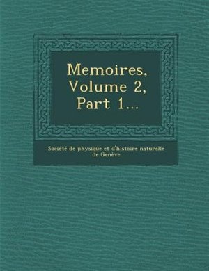 Memoires, Volume 2, Part 1...