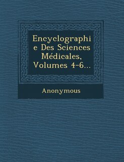 Front cover_Encyclographie Des Sciences Medicales, Volumes 4-6...