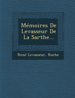 Front cover_Memoires de Levasseur de La Sarthe...