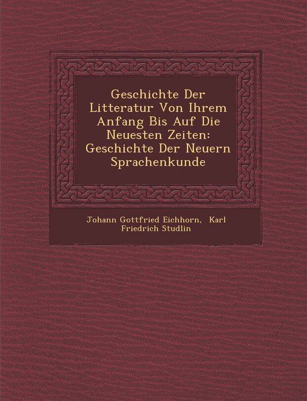 Couverture_Geschichte Der Litteratur Von Ihrem Anfang Bis Auf Die Neuesten Zeiten