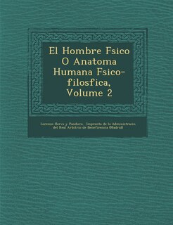 Couverture_El Hombre F Sico O Anatom a Humana F Sico-Filos Fica, Volume 2