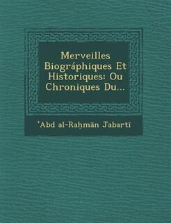 Merveilles Biográphiques Et Historiques: Ou Chroniques Du...