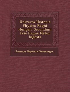 Front cover_Universa Historia Physica Regni Hungari Secundum Tria Regna Natur Digesta