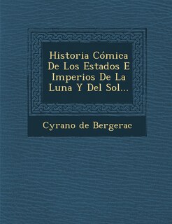Couverture_Historia Cómica De Los Estados E Imperios De La Luna Y Del Sol...
