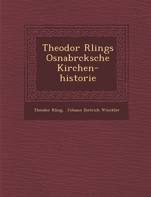 Front cover_Theodor R Lings Osnabr Cksche Kirchen-Historie