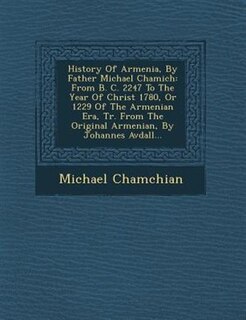 Front cover_History Of Armenia, By Father Michael Chamich