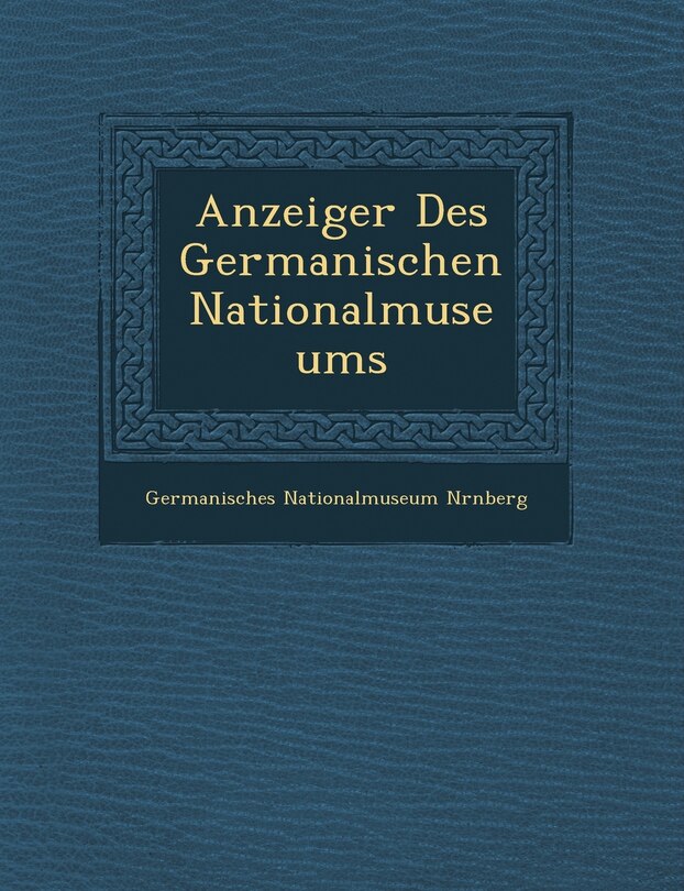Front cover_Anzeiger Des Germanischen Nationalmuseums