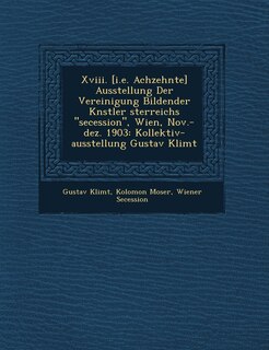 Couverture_Xviii. [i.e. Achzehnte] Ausstellung Der Vereinigung Bildender K�nstler �sterreichs secession, Wien, Nov.-dez. 1903