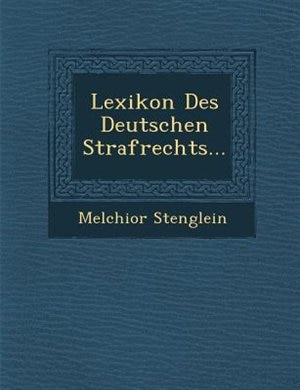 Lexikon Des Deutschen Strafrechts...