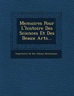 Front cover_Memoires Pour L'histoire Des Sciences Et Des Beaux Arts...