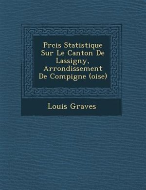 Front cover_PR Cis Statistique Sur Le Canton de Lassigny, Arrondissement de Compi Gne (Oise)