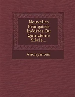 Couverture_Nouvelles Françaises Inédites Du Quinzième Siècle...