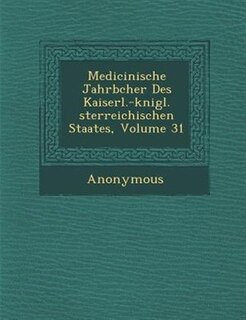 Front cover_Medicinische Jahrb?cher Des Kaiserl.-k?nigl. ?sterreichischen Staates, Volume 31