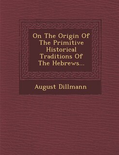 Couverture_On The Origin Of The Primitive Historical Traditions Of The Hebrews...