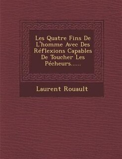 Front cover_Les Quatre Fins De L'homme Avec Des Réflexions Capables De Toucher Les Pécheurs......