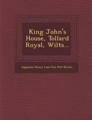 Couverture_King John's House, Tollard Royal, Wilts...