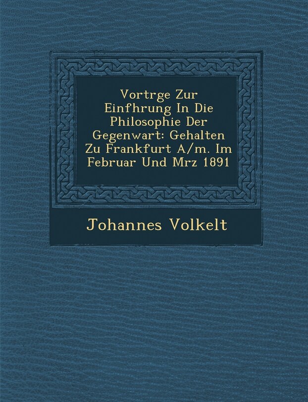 Front cover_Vortr GE Zur Einf Hrung in Die Philosophie Der Gegenwart