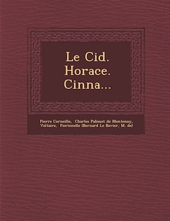 Le Cid. Horace. Cinna...
