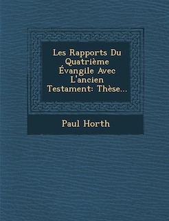 Couverture_Les Rapports Du Quatrième Évangile Avec L'ancien Testament