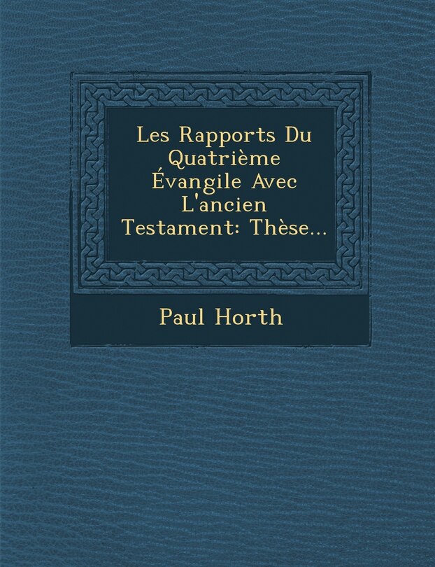 Couverture_Les Rapports Du Quatrième Évangile Avec L'ancien Testament