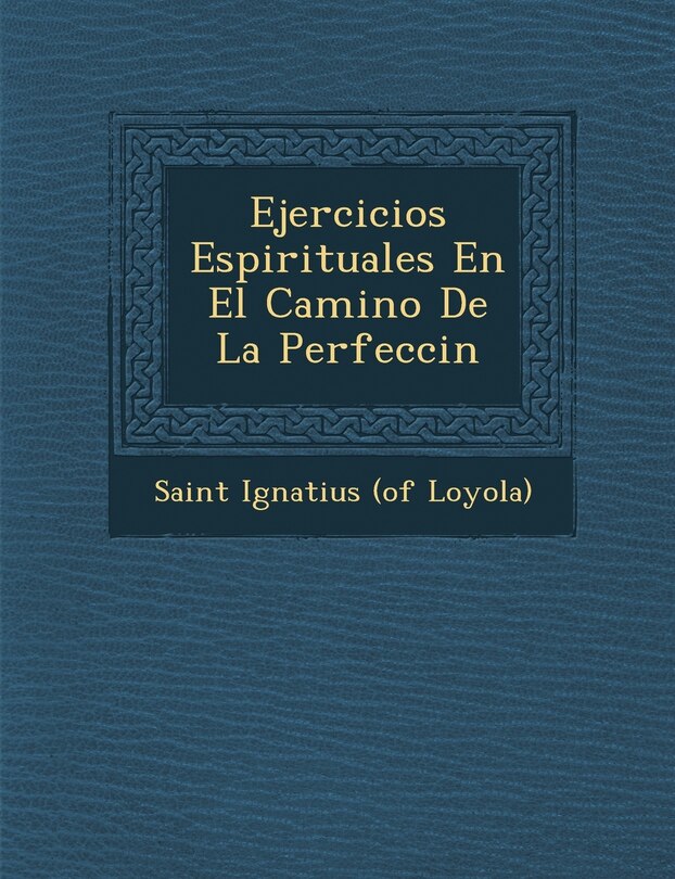 Front cover_Ejercicios Espirituales En El Camino De La Perfecci�n