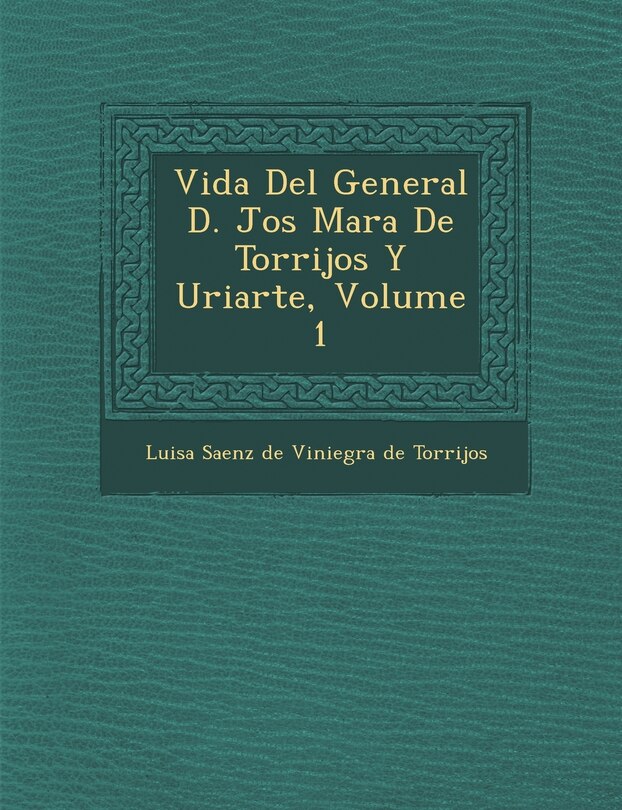 Front cover_Vida Del General D. Jos� Mar�a De Torrijos Y Uriarte, Volume 1