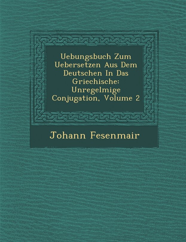 Couverture_Uebungsbuch Zum Uebersetzen Aus Dem Deutschen In Das Griechische
