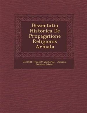 Dissertatio Historica De Propagatione Religionis Armata