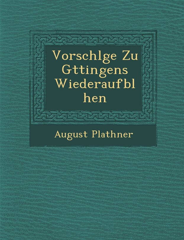 Front cover_Vorschl�ge Zu G�ttingens Wiederaufbl�hen