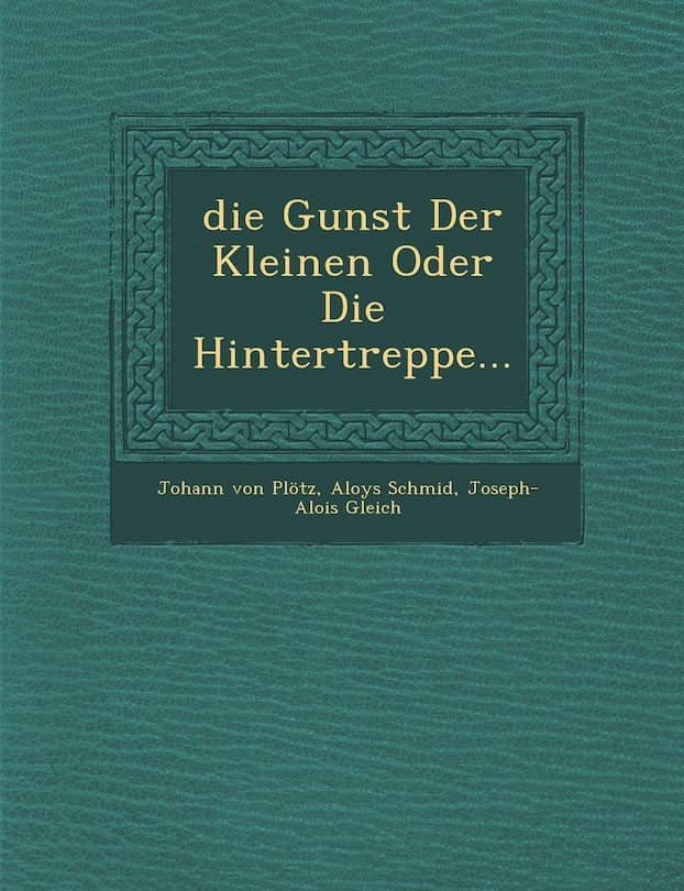 Front cover_Die Gunst Der Kleinen Oder Die Hintertreppe...