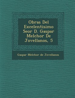 Front cover_Obras del Excelentisimo Se or D. Gaspar Melchor de Jovellanos, 5
