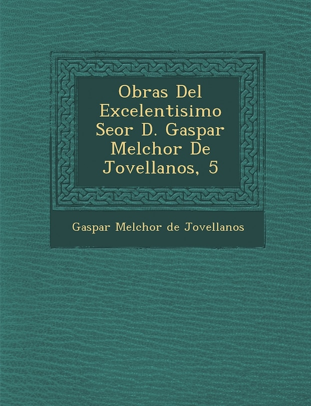 Front cover_Obras del Excelentisimo Se or D. Gaspar Melchor de Jovellanos, 5