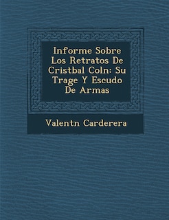 Front cover_Informe Sobre Los Retratos De Crist�bal Col�n