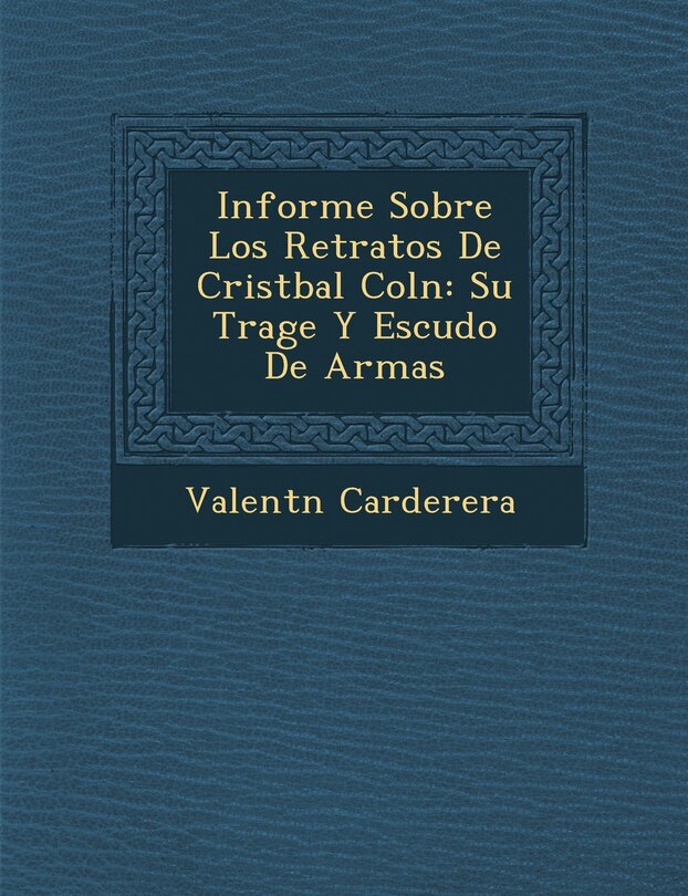 Front cover_Informe Sobre Los Retratos De Crist�bal Col�n