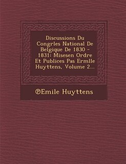 Front cover_Discussions Du Congrles National De Belgique De 1830 - 1831