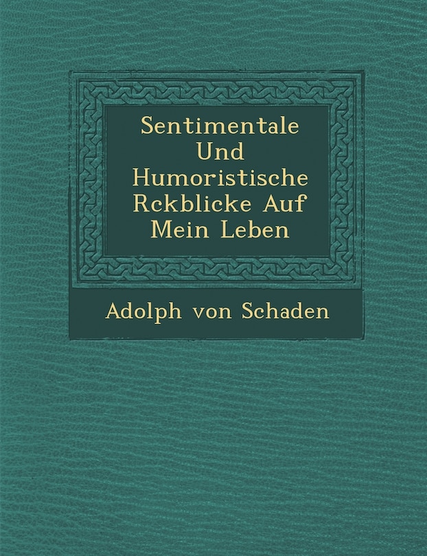 Front cover_Sentimentale Und Humoristische R Ckblicke Auf Mein Leben